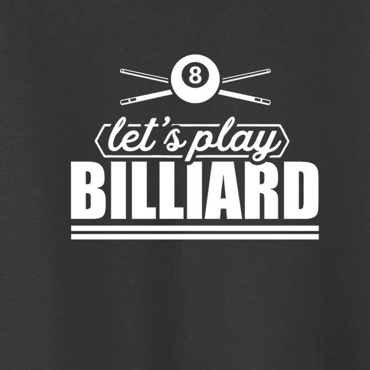 Father's Day Let's Play Billiards Pool Player Gift For Dad Toddler T-Shirt