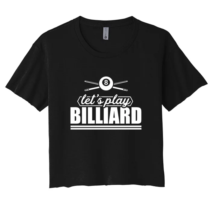 Father's Day Let's Play Billiards Pool Player Gift For Dad Women's Crop Top Tee