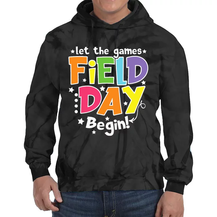 Field Day Let Games Start Begin Teachers Field Day 2024 Tie Dye Hoodie