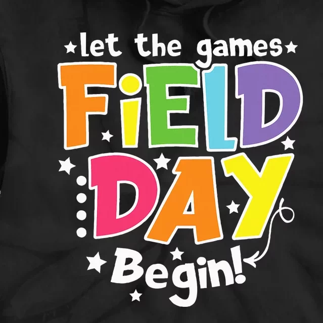 Field Day Let Games Start Begin Teachers Field Day 2024 Tie Dye Hoodie