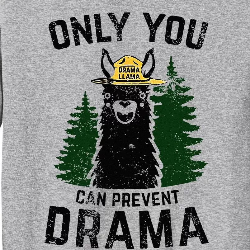 Funny Drama Llama Only You Can Prevent Drama Sarcastic Lover Tall Sweatshirt