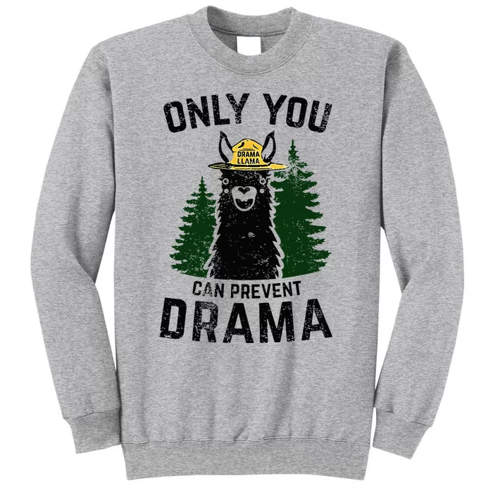 Funny Drama Llama Only You Can Prevent Drama Sarcastic Lover Tall Sweatshirt