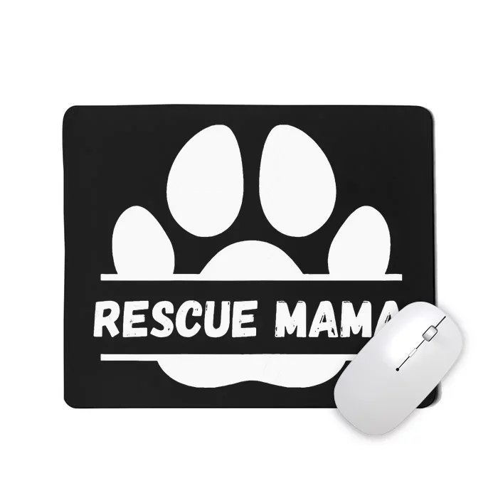 Funny Dog lover Saying Rescue Mama Mousepad