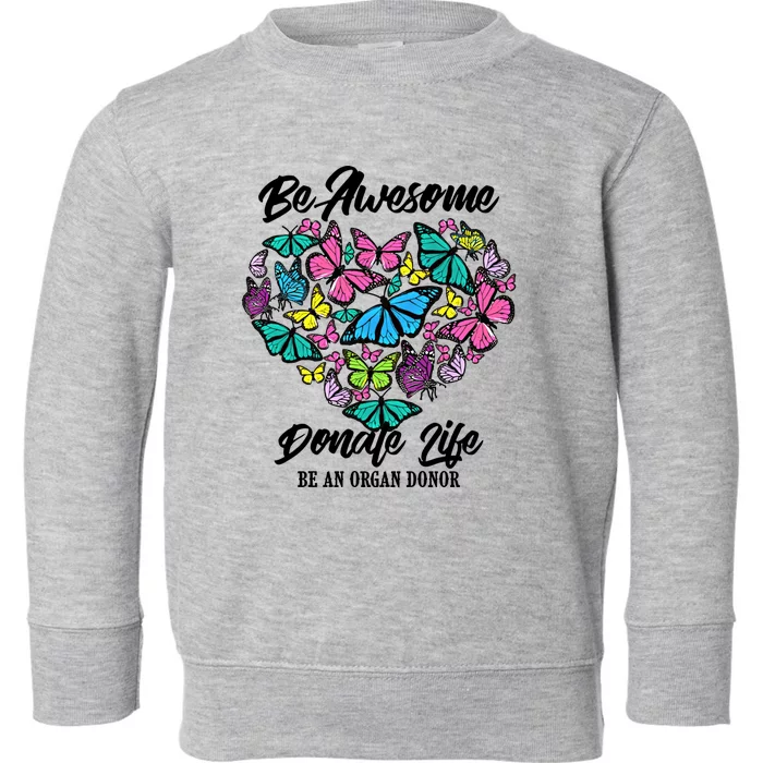 Funny Donate Life Be An Organ Donor Cute Donation Gift Toddler Sweatshirt