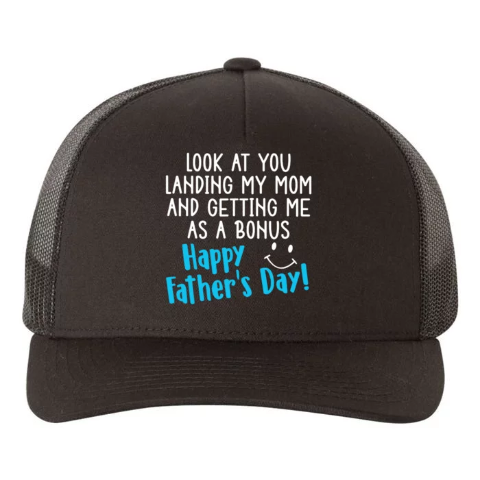 Funny Dad Look At You Landing My Mom Getting Me As A Bonus Yupoong Adult 5-Panel Trucker Hat