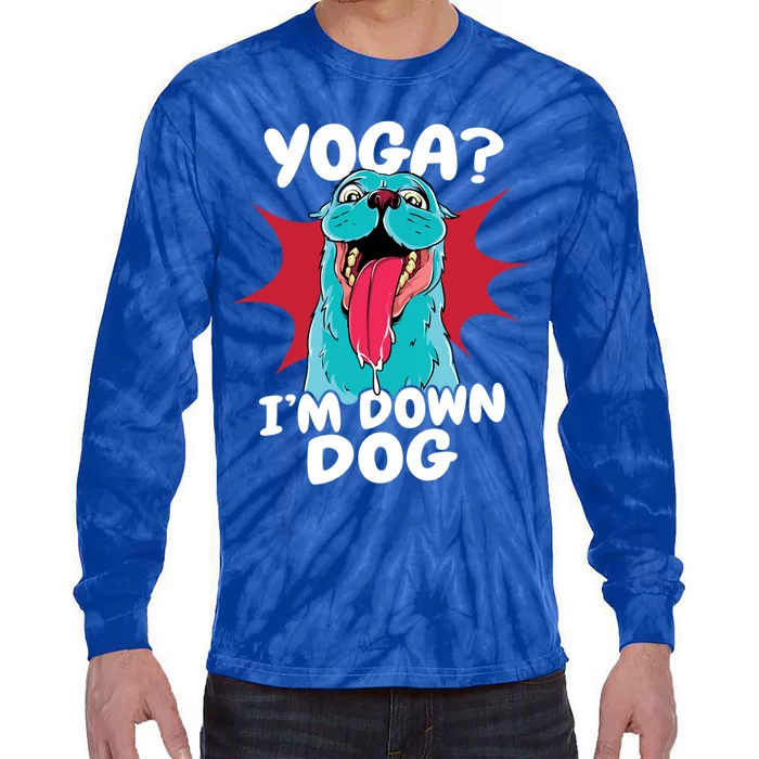 Funny Dog Lovers Yoga Funny Gift Yoga Im Down Dog Gift Tie-Dye Long Sleeve Shirt