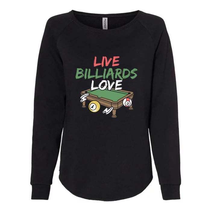 Father's Day Live Billiards Love Pool Player Gift For Dad Womens California Wash Sweatshirt