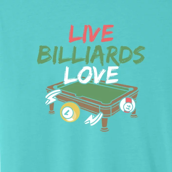 Father's Day Live Billiards Love Pool Player Gift For Dad ChromaSoft Performance T-Shirt