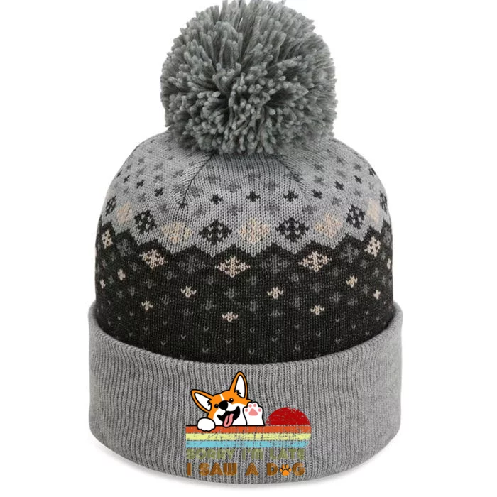 Funny Dog Lover Sorry I'm Late I Saw A Dog Gift The Baniff Cuffed Pom Beanie