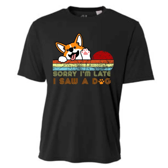 Funny Dog Lover Sorry I'm Late I Saw A Dog Gift Cooling Performance Crew T-Shirt