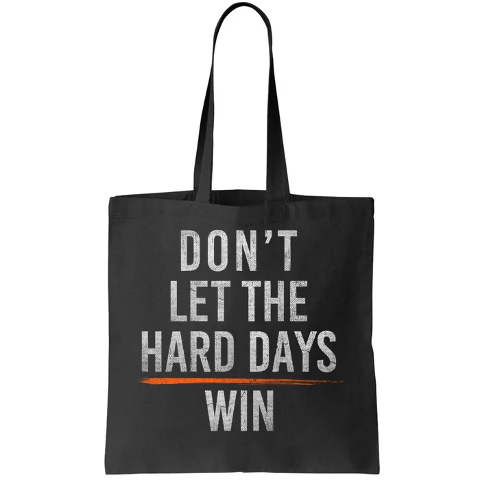 Funny Don’T Let The Hard Days Win Mental Health Quote Tote Bag