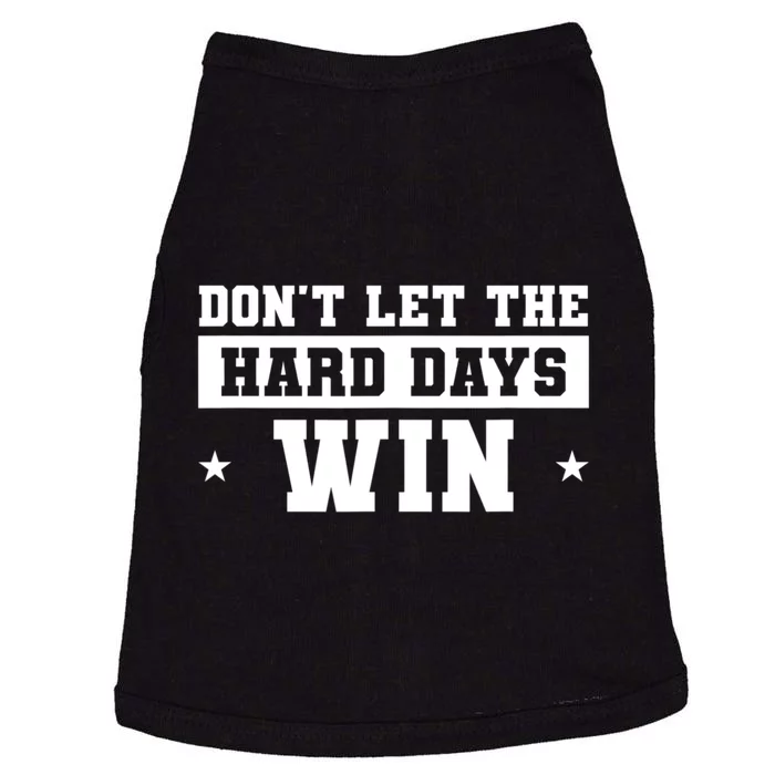 Funny Don’T Let The Hard Days Win Mental Health Quote Doggie Tank