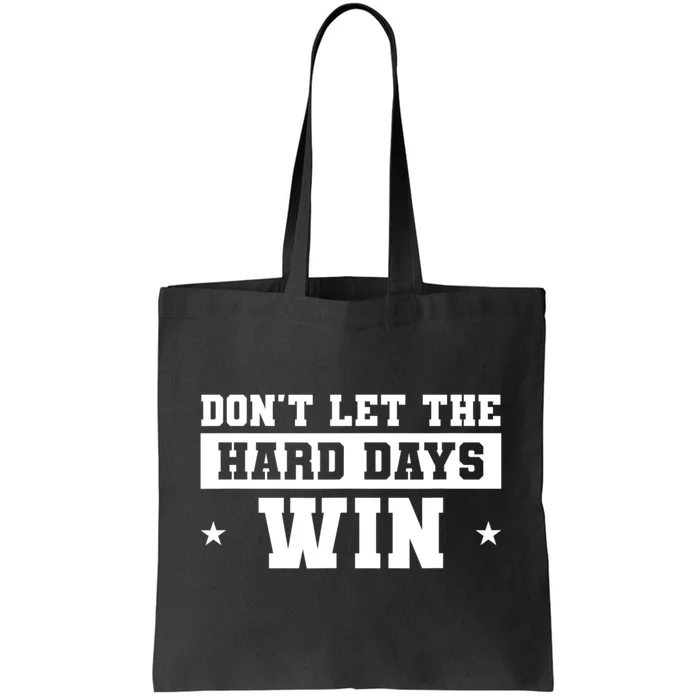 Funny Don’T Let The Hard Days Win Mental Health Quote Tote Bag