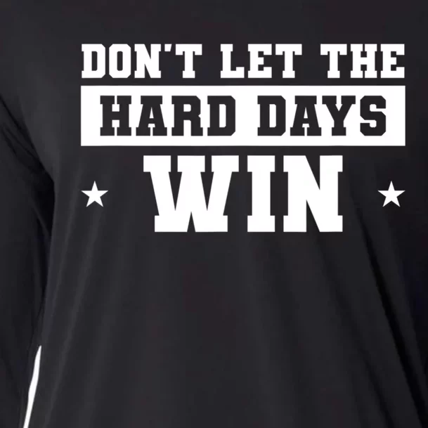 Funny Don’T Let The Hard Days Win Mental Health Quote Cooling Performance Long Sleeve Crew