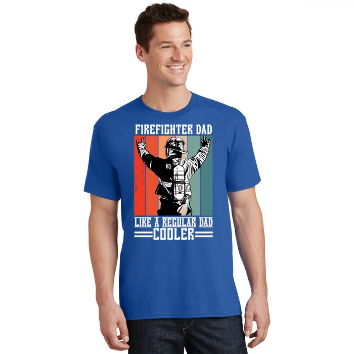 Firefighter Dad Like A Normal Dad Cooler Gift T-Shirt