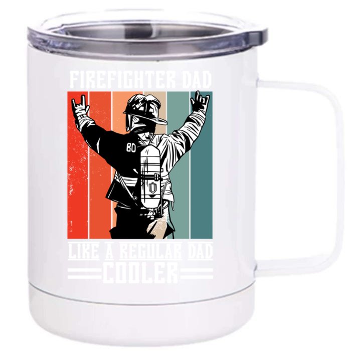 Firefighter Dad Like A Normal Dad Cooler Gift Front & Back 12oz Stainless Steel Tumbler Cup