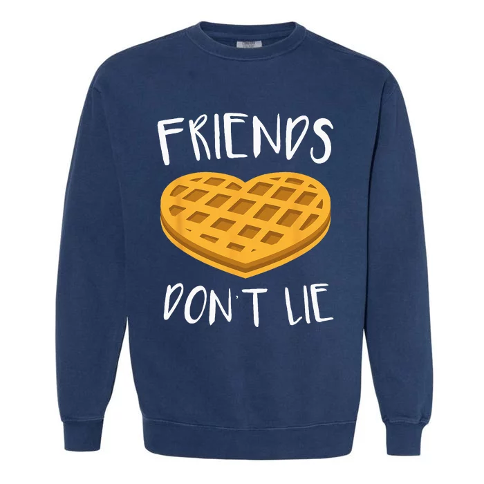 Friends Dont Lie Funny Waffle Garment-Dyed Sweatshirt