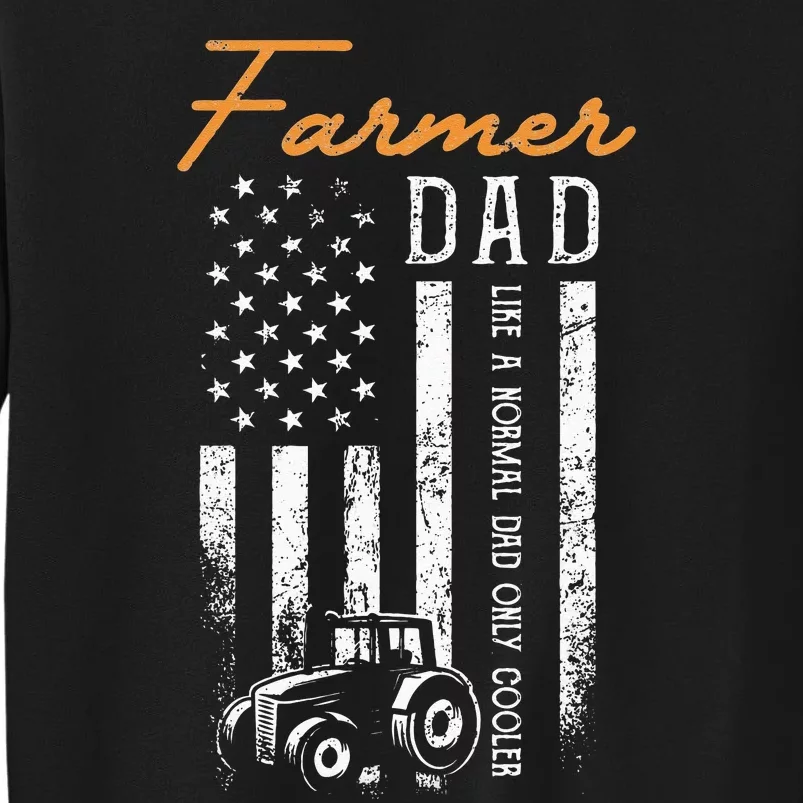 Farmer Dad Like A Normal Dad Only Cooler USA Flag Farming Sweatshirt