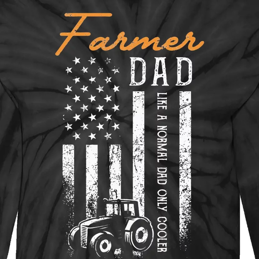 Farmer Dad Like A Normal Dad Only Cooler USA Flag Farming Tie-Dye Long Sleeve Shirt