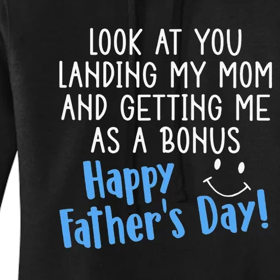 Funny Dad Look At You Landing My Mom Getting Me As A Bonus Women's Pullover Hoodie