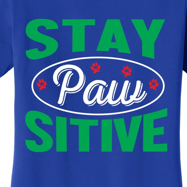 Funny Dog Lover Stay Pawsitive Cute Gift Women's T-Shirt