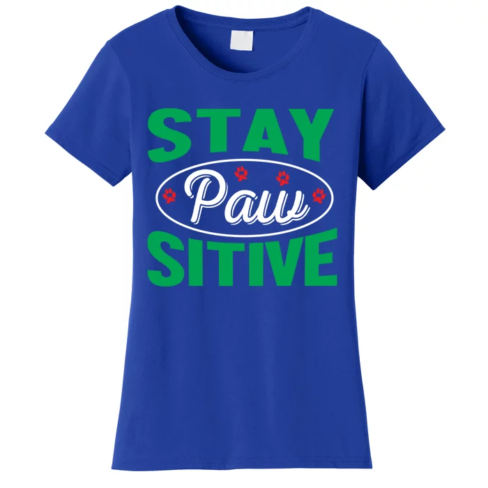 Funny Dog Lover Stay Pawsitive Cute Gift Women's T-Shirt