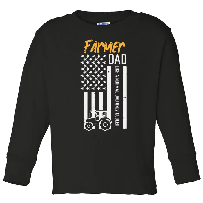 Farmer Dad Like Normal Only Cooler Us Flag Fathers Toddler Long Sleeve Shirt