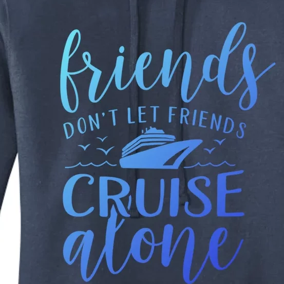 Friends Dont Let Cruise Alone Beach Summer Vacation Nautical Gift Women's Pullover Hoodie