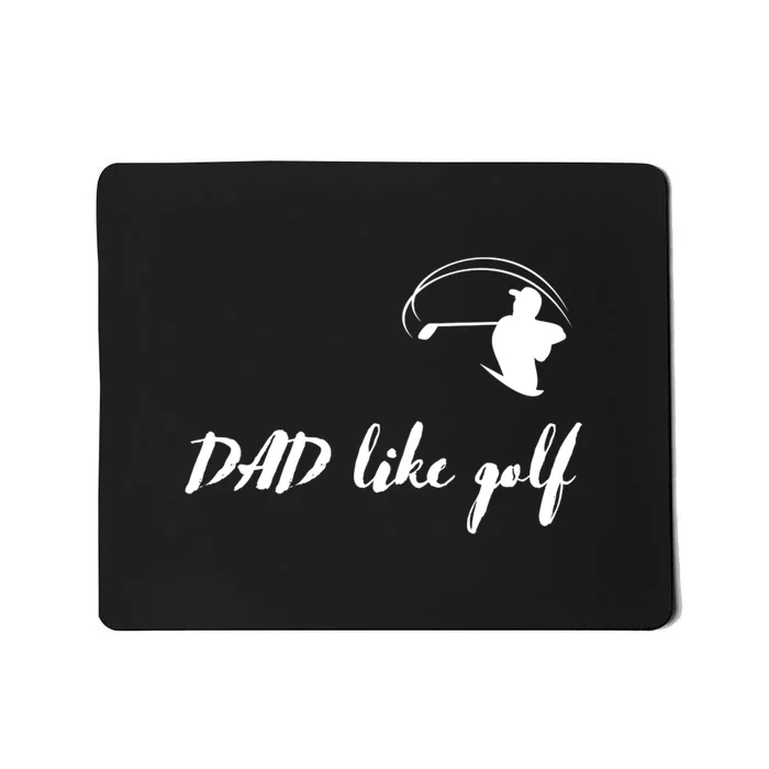 Funny Dad Like Golf Gift For Father's Day Mousepad