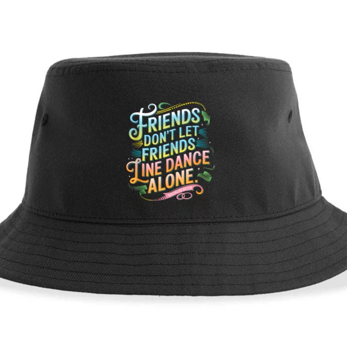 Friends Dont Let Friends Linedance Alone Sustainable Bucket Hat