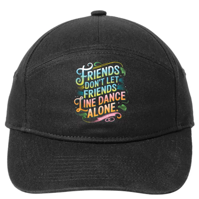 Friends Dont Let Friends Linedance Alone 7-Panel Snapback Hat