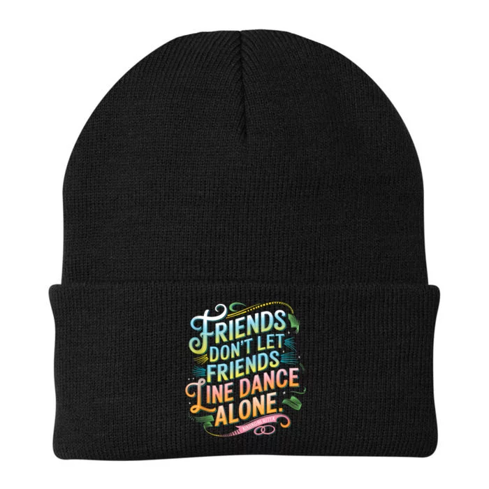 Friends Dont Let Friends Linedance Alone Knit Cap Winter Beanie