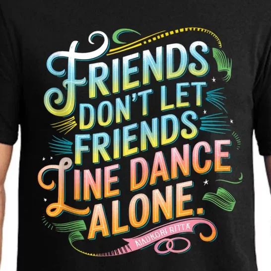 Friends Dont Let Friends Linedance Alone Pajama Set