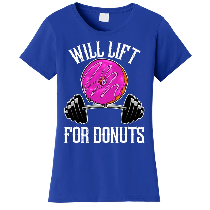 Funny Doughnut Lover Will Lift For Donuts Fitness Gym Donut Cool Gift Women's T-Shirt