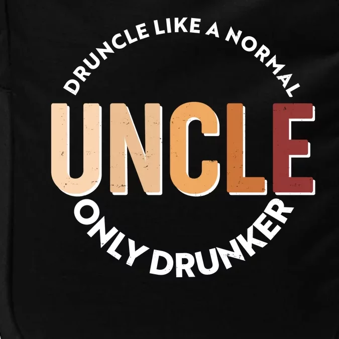 Funny Druncle Like A Normal Uncle Only Drunker Impact Tech Backpack