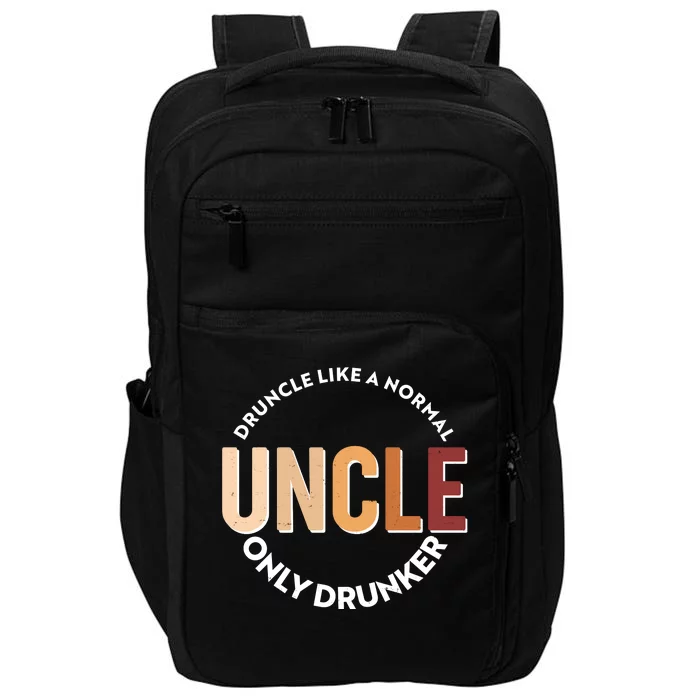 Funny Druncle Like A Normal Uncle Only Drunker Impact Tech Backpack