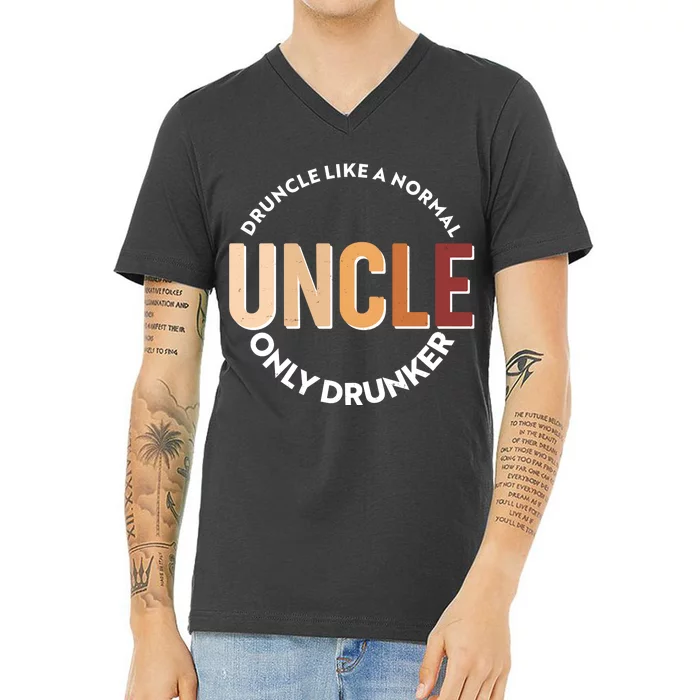 Funny Druncle Like A Normal Uncle Only Drunker V-Neck T-Shirt