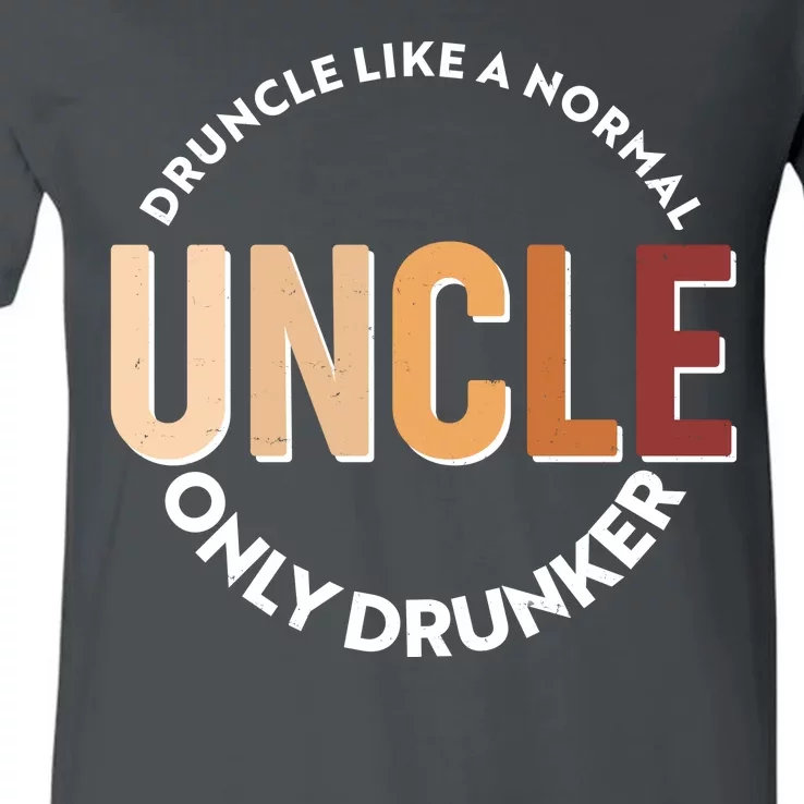 Funny Druncle Like A Normal Uncle Only Drunker V-Neck T-Shirt