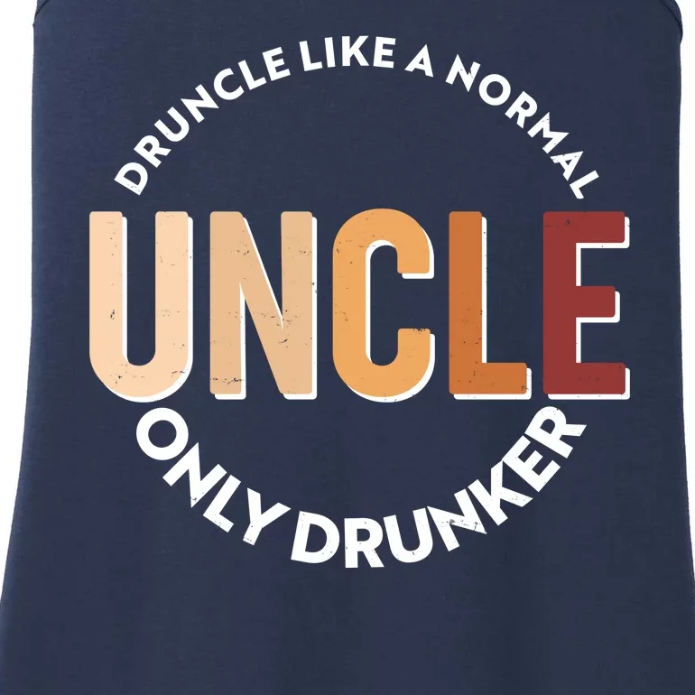 Funny Druncle Like A Normal Uncle Only Drunker Ladies Essential Tank