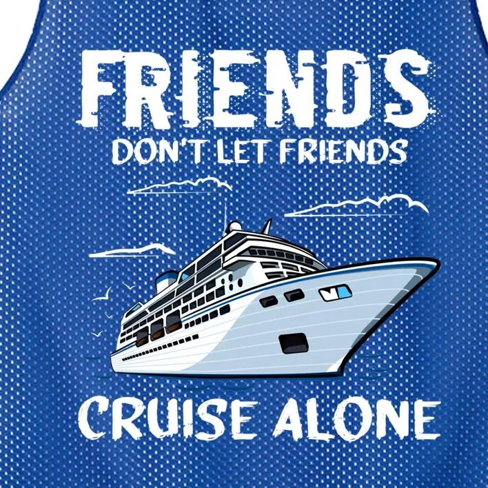 Friends Dont Let Friends Cruise Alone Fun Going On A Cruise Cool Gift Mesh Reversible Basketball Jersey Tank