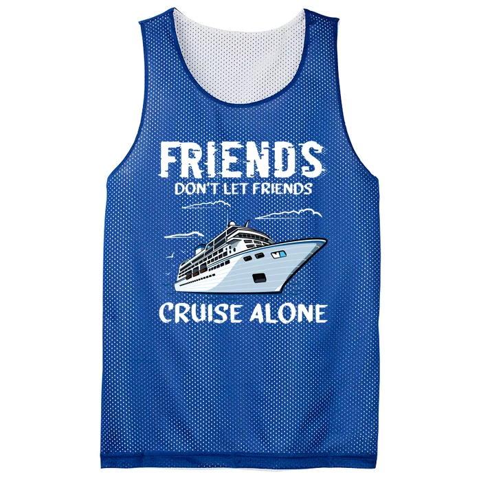 Friends Dont Let Friends Cruise Alone Fun Going On A Cruise Cool Gift Mesh Reversible Basketball Jersey Tank