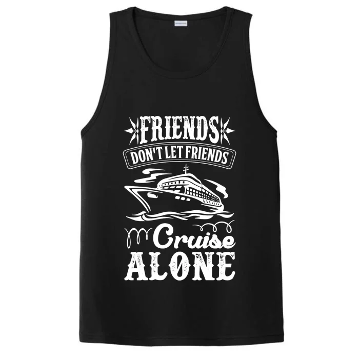 Friends Dont Let Cruise Alone Beach Summer Vacation Cute Gift Performance Tank