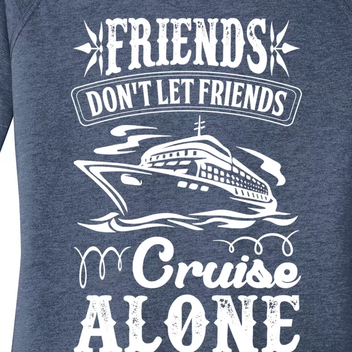 Friends Dont Let Cruise Alone Beach Summer Vacation Cute Gift Women's Perfect Tri Tunic Long Sleeve Shirt