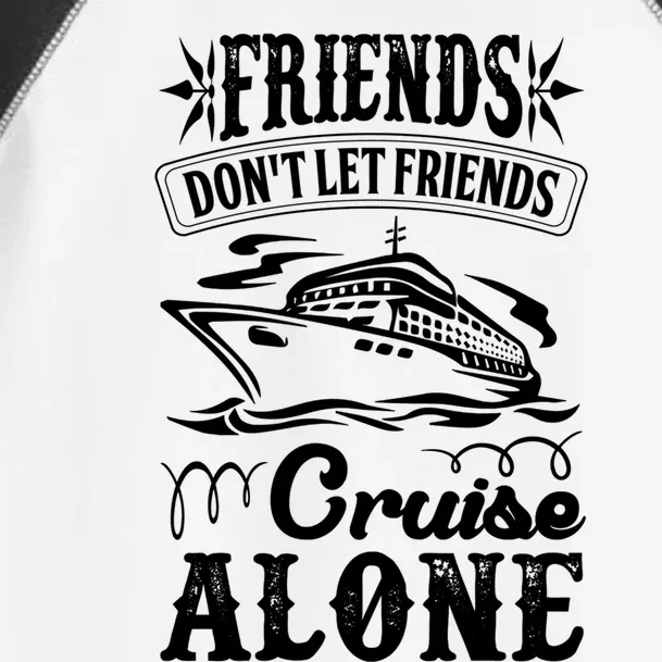 Friends Dont Let Cruise Alone Beach Summer Vacation Cute Gift Toddler Fine Jersey T-Shirt