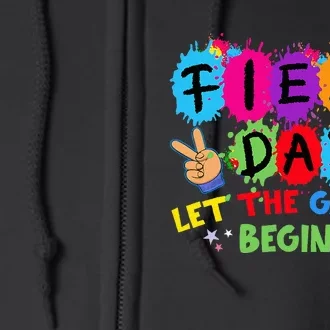 Field Day Let Games Start Begin Teachers Field Day 2024 Full Zip Hoodie