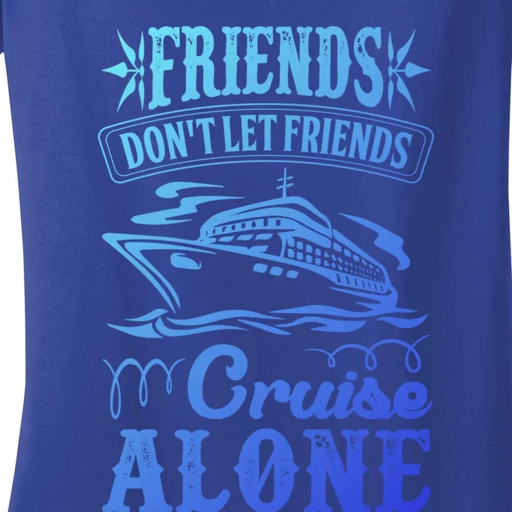 Friends Dont Let Cruise Alone Beach Summer Vacation Cute Gift Women's V-Neck T-Shirt