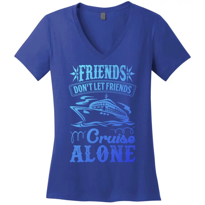 Friends Dont Let Cruise Alone Beach Summer Vacation Cute Gift Women's V-Neck T-Shirt