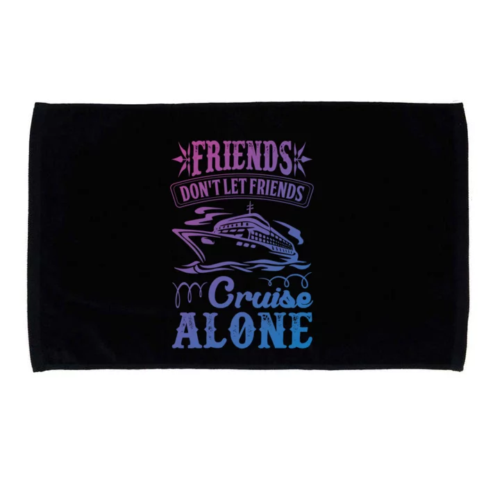 Friends Dont Let Cruise Alone Beach Summer Vacation Cute Gift Microfiber Hand Towel