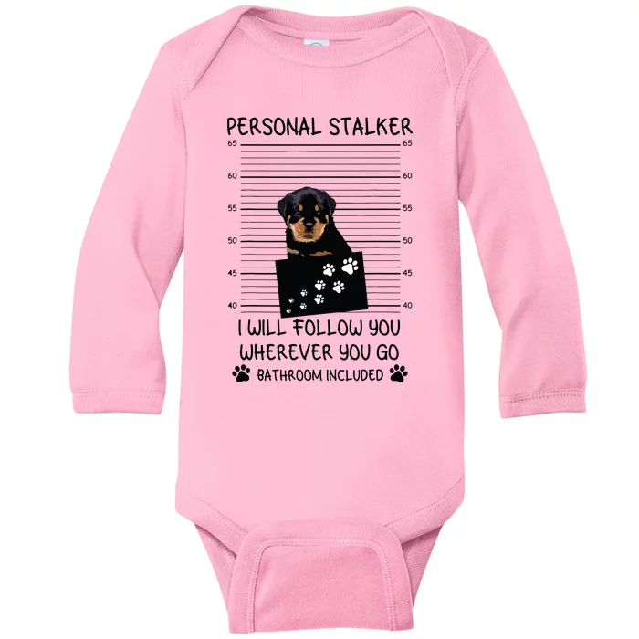 Funny Dog Lover Personal Stalker Ill Follow You Rottweiler Baby Long Sleeve Bodysuit