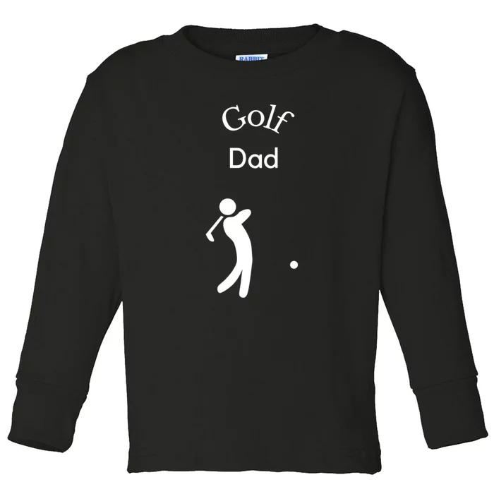 Father's Day Love Being Golf Dad Gift For Dad Toddler Long Sleeve Shirt